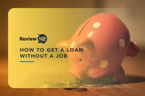 Can You Get A Loan Without A Job